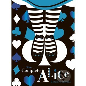 The Complete Alice - Lewis Carroll