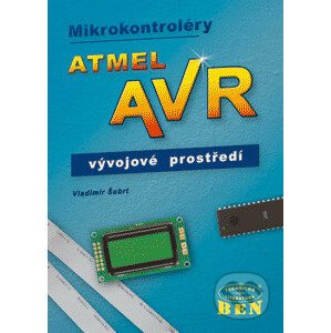 Mikrokontroléry Atmel AVR - vývojové prostředí - Šubrt Vladimír