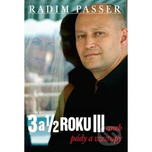 3 a 1/2 roku III - Radim Passer
