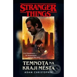 Stranger Things: Temnota na kraji města - Adam Christopher