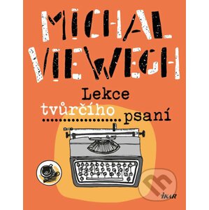 Lekce tvůrčího psaní - Michal Viewegh