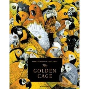 The Golden Cage - Anna Castagnoli, Carll Cneut (ilustrácie)