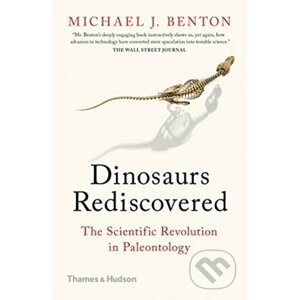 The Dinosaurs Rediscovered - Michael J. Benton