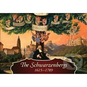 The Schwarzenbergs 1615-1789 - Ludmila Ourodová-Hronková