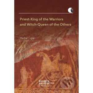 Priest-King of the Warriors and Witch-Queen of the Others - Michal Cigán