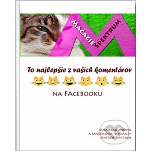Mačacie Spektrum – To najlepšie z vašich komentárov na Facebooku - Jana Krajčovičová