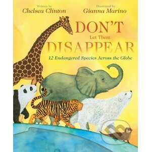 Don't Let Them Disappear - Chelsea Clinton, Gianna Marino (ilustrácie)