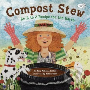 Compost Stew - Mary McKenna Siddals, Ashley Wolff (ilustrácie)