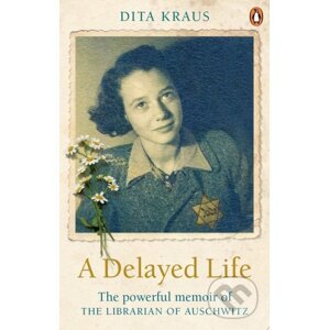 A Delayed Life - Dita Kraus