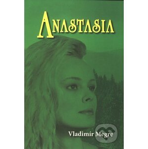 Anastasia (1. díl) - Vladimír Megre