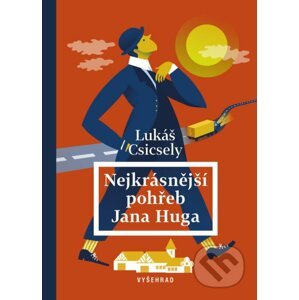 Nejkrásnější pohřeb Jana Huga - Lukáš Csicsely, Ilona Polanski (ilustrátor)
