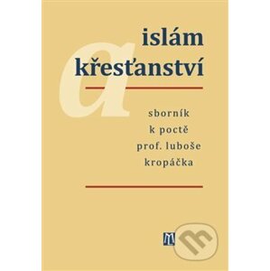Islám a křesťanství - Zdeněk Vojtíšek
