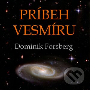 Príbeh Vesmíru - Dominik Forsberg