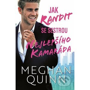 E-kniha Jak randit se sestrou nejlepšího kamaráda - Meghan Quinn