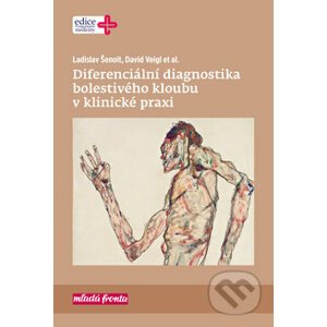 Diferenciální diagnostika bolestivého kloubu v klinické praxi - Ladislav Šenolt, David Veigl