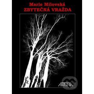 Zbytečná vražda - Marie Milovská