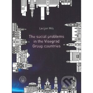 The social problems in the Visegrad Group countries - Lucjan Miś