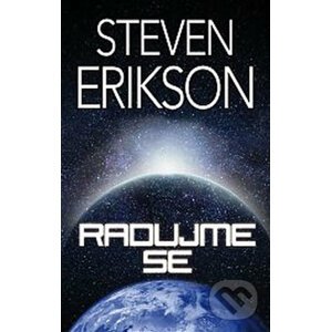 Radujme se - Steven Erikson