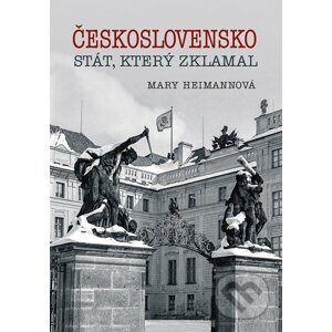 Československo - stát, který zklamal - Mary Heimann