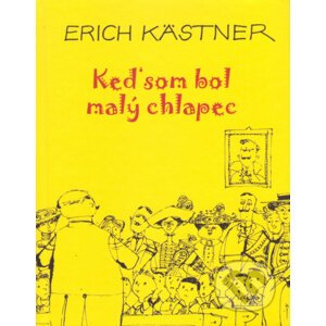Keď som bol malý chlapec - Erich Kästner