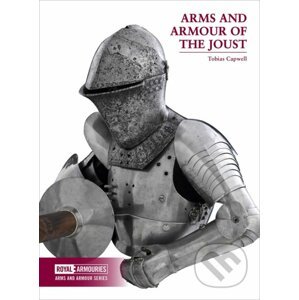 Arms and Armour of the Medieval Joust - Tobias Capwell