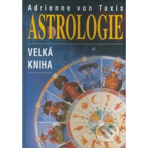 Velká kniha astrologie - Adrienne von Taxis