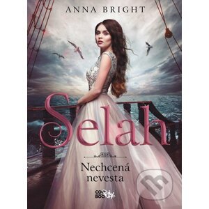 E-kniha Selah - Nechcená nevesta - Anna Bright