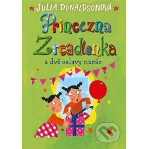Princezna Zrcadlenka a dvě oslavy naráz - Julia Donaldson