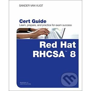 Red Hat RHCSA 8 Cert Guide - Sander Van Vugt