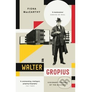 Walter Gropius - Fiona MacCarthy