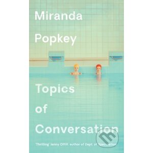Topics of Conversation - Miranda Popkey