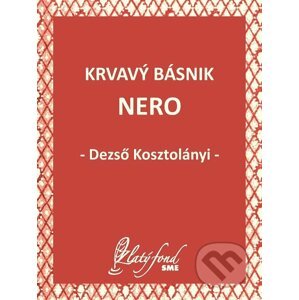 E-kniha Krvavý básnik Nero - Dezső Kosztolányi
