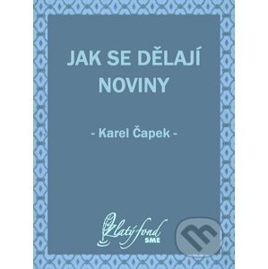E-kniha Jak se dělají noviny - Karel Čapek