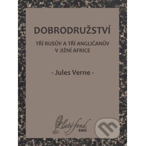 E-kniha Dobrodružství tří Rusův a tří Angličanův v jižní Africe - Jules Verne