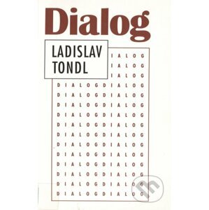 Dialog - Ladislav Tondl