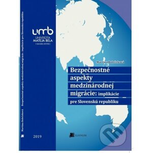 Bezpečnostné aspekty medzinárodnej migrácie - Martina Bolečeková