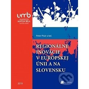 Regionálne inovácie v európskej únii a na Slovensku - Peter Pisár