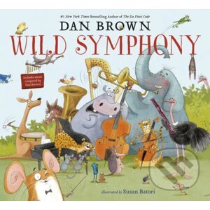 Wild Symphony - Dan Brown, Susan Batori (ilustrátor)