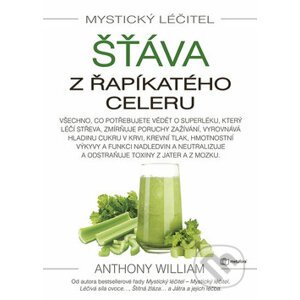Mystický léčitel - Šťáva z řapíkatého celeru - Anthony William