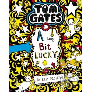 Tom Gates - A Tiny Bit Lucky - Liz Pichon