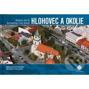 Hlohovec a okolie z neba - Miroslava Daranská, Bohuš Schwarzbacher