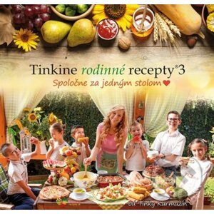 Tinkine rodinné recepty 3 - Tinka Karmažín