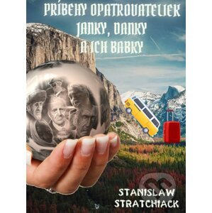 E-kniha Príbehy opatrovateliek Janky, Danky a ich babky - Stanislaw Stratchiack