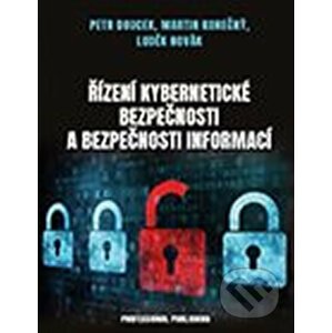 Řízení kybernetické bezpečnosti a bezpečnosti informací - Petr Doucek