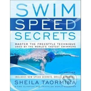 Swim Speed Secrets : Master the Freestyle Technique Used by the World's Fastest Swimmers - Sheila Taormina