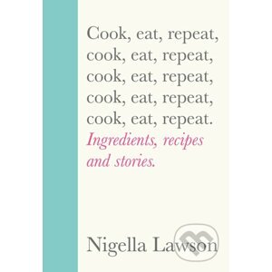 Cook, Eat, Repeat - Nigella Lawson