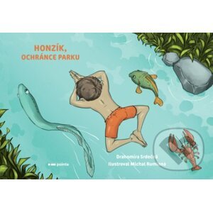 Honzík, ochránce parku / Johnny, the Protector of the Park - Drahomíra Srdečná, Michal Rumlena (ilustrátor)