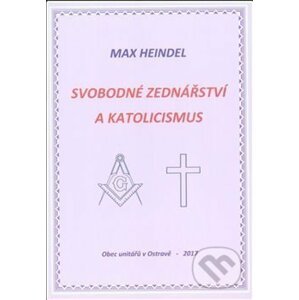 Svobodné zednářství a katolicismus - Max Heindel