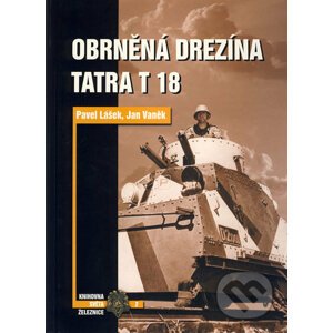 Obrněná drezína Tatra T18 - Pavel Lášek, Jan Vaněk
