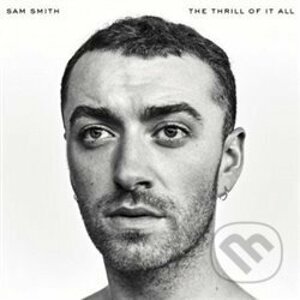 Sam Smith: The Thrill Of It All - Special Edition - Sam Smith